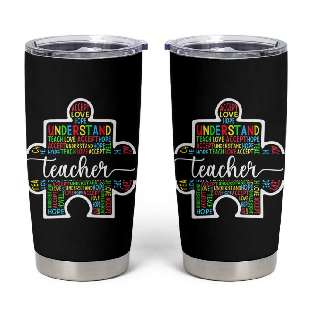 Autism Awareness Special Teacher Tumbler Cup Teach Accept Understand Love