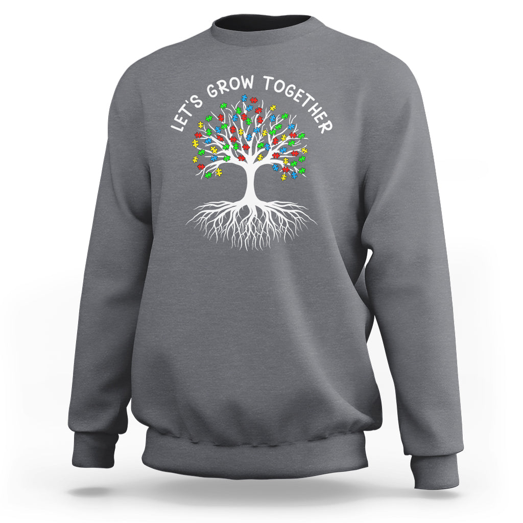 Autism Awareness Sweatshirt Let's Grow Together Puzzle Flowers - Wonder Print Shop