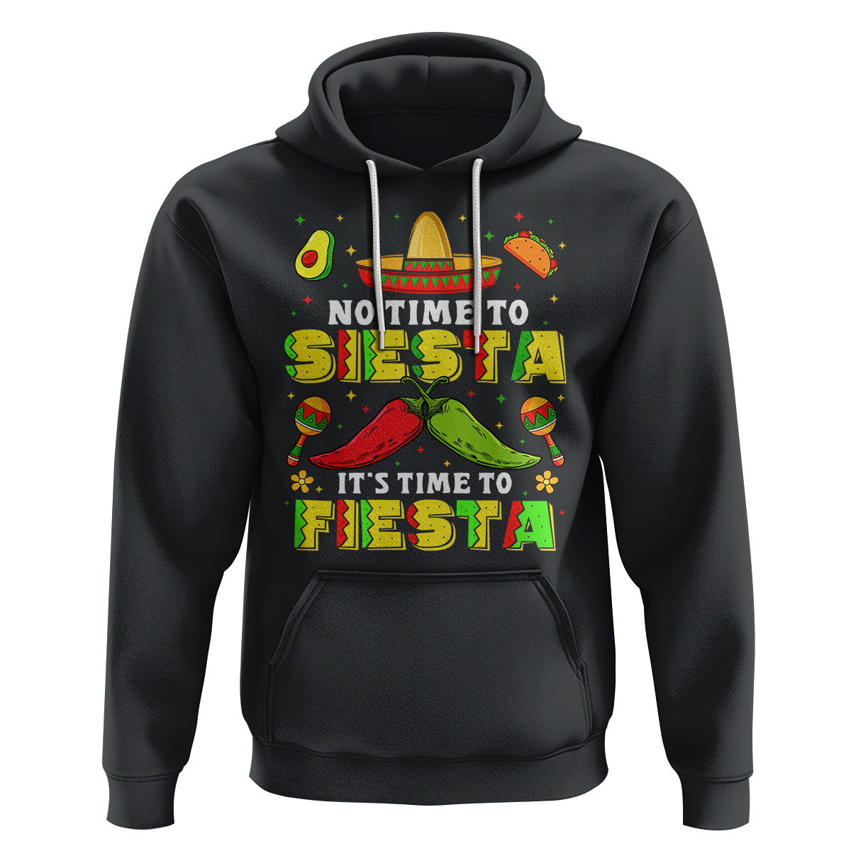 Cinco De Mayo Hoodie No Time To Siesta It's Time To Fiesta Mexican Party - Wonder Print Shop