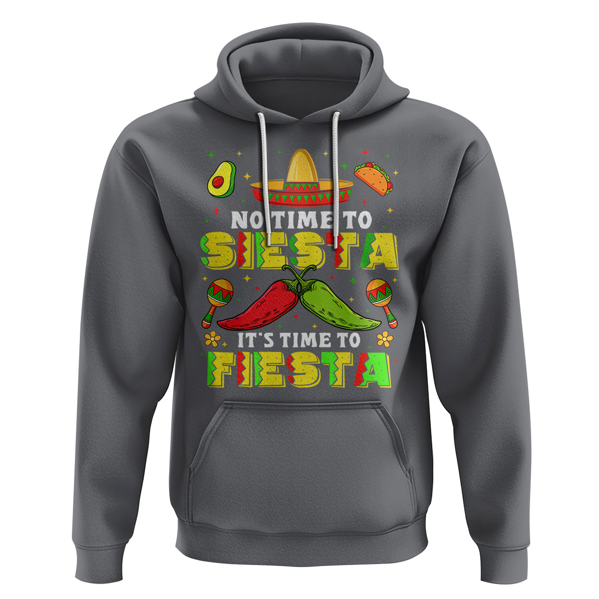 Cinco De Mayo Hoodie No Time To Siesta It's Time To Fiesta Mexican Party - Wonder Print Shop