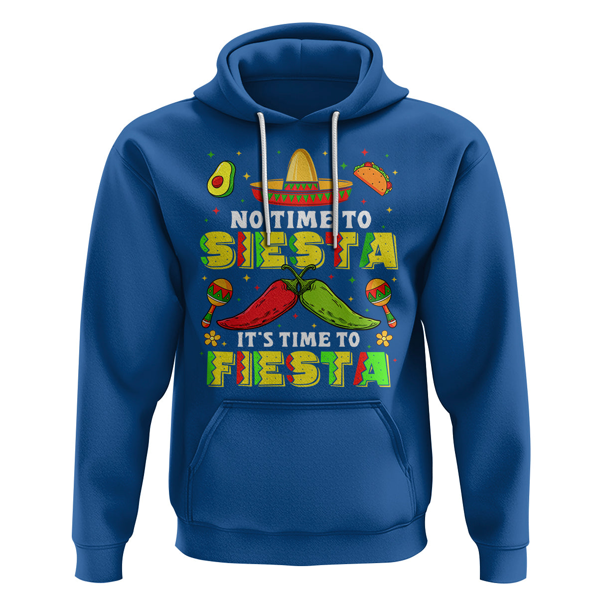 Cinco De Mayo Hoodie No Time To Siesta It's Time To Fiesta Mexican Party - Wonder Print Shop