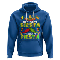 Cinco De Mayo Hoodie No Time To Siesta It's Time To Fiesta Mexican Party - Wonder Print Shop