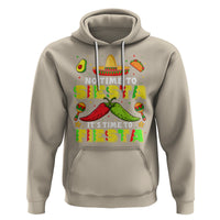 Cinco De Mayo Hoodie No Time To Siesta It's Time To Fiesta Mexican Party - Wonder Print Shop