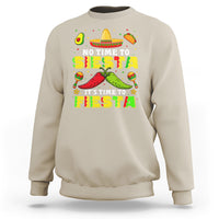 Cinco De Mayo Sweatshirt No Time To Siesta It's Time To Fiesta Mexican Party - Wonder Print Shop
