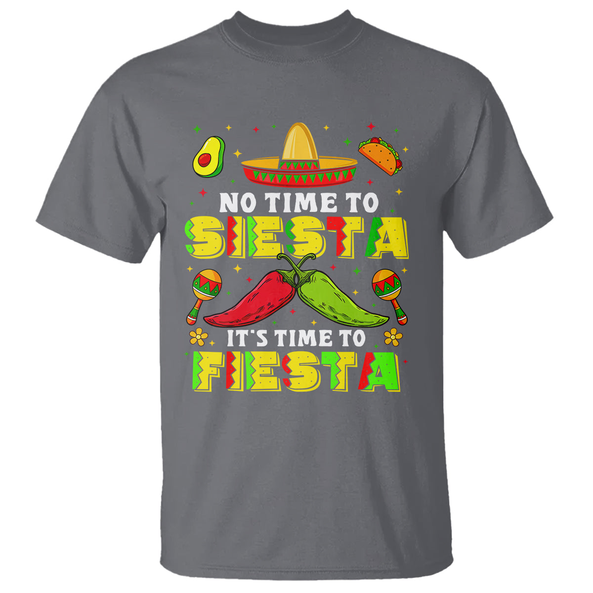 Cinco De Mayo T Shirt No Time To Siesta It's Time To Fiesta Mexican Party - Wonder Print Shop