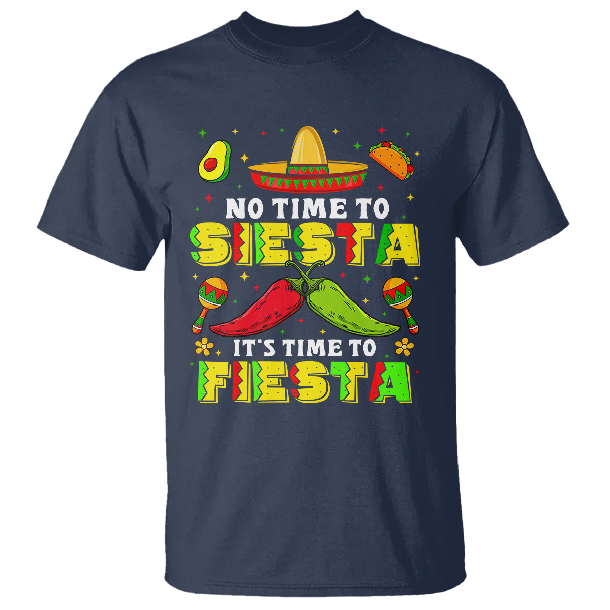 Cinco De Mayo T Shirt No Time To Siesta It's Time To Fiesta Mexican Party - Wonder Print Shop