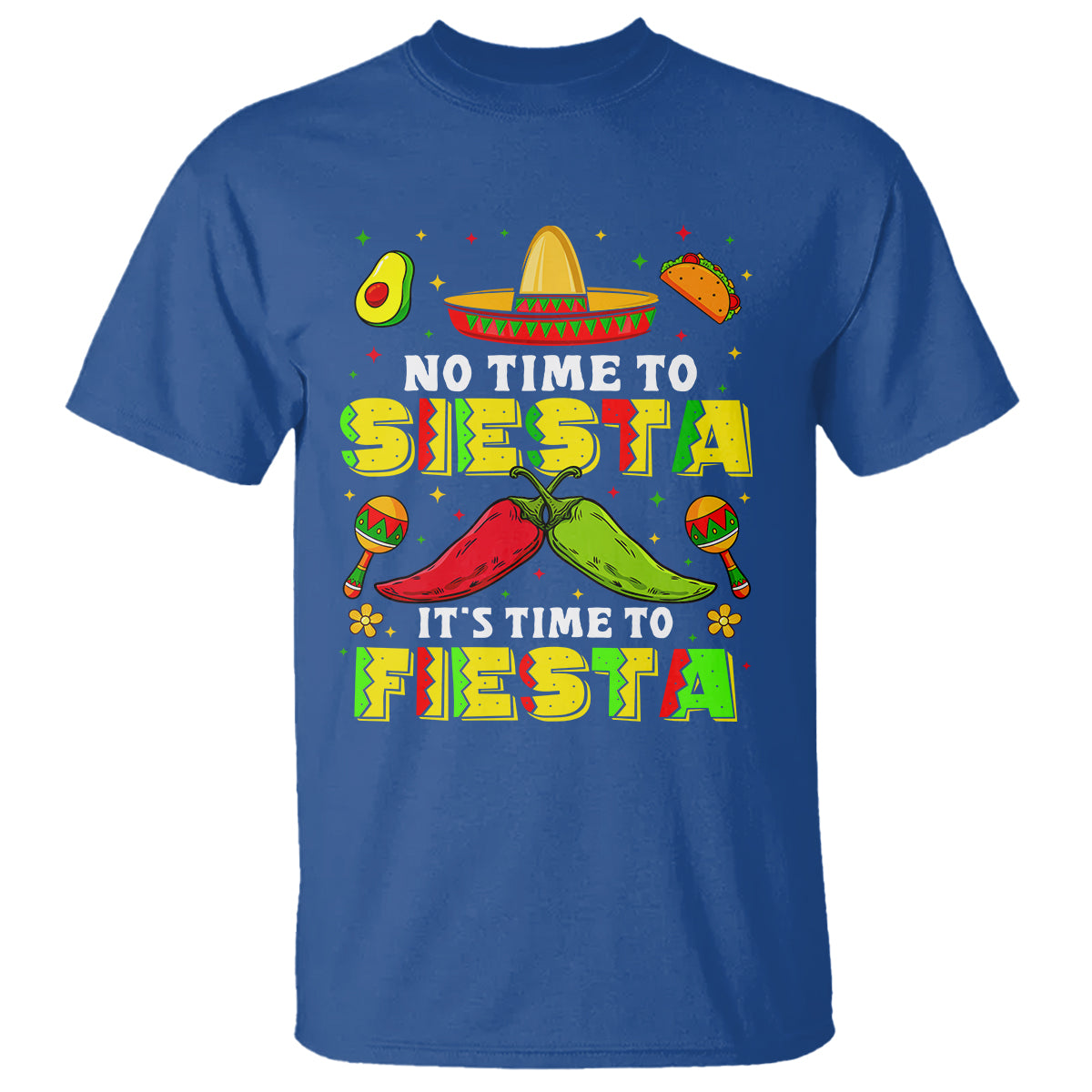 Cinco De Mayo T Shirt No Time To Siesta It's Time To Fiesta Mexican Party - Wonder Print Shop