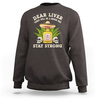 Cinco De Mayo Sweatshirt Dear Liver Today Will Be A Rough One Funny Drinking Mexican Party - Wonder Print Shop