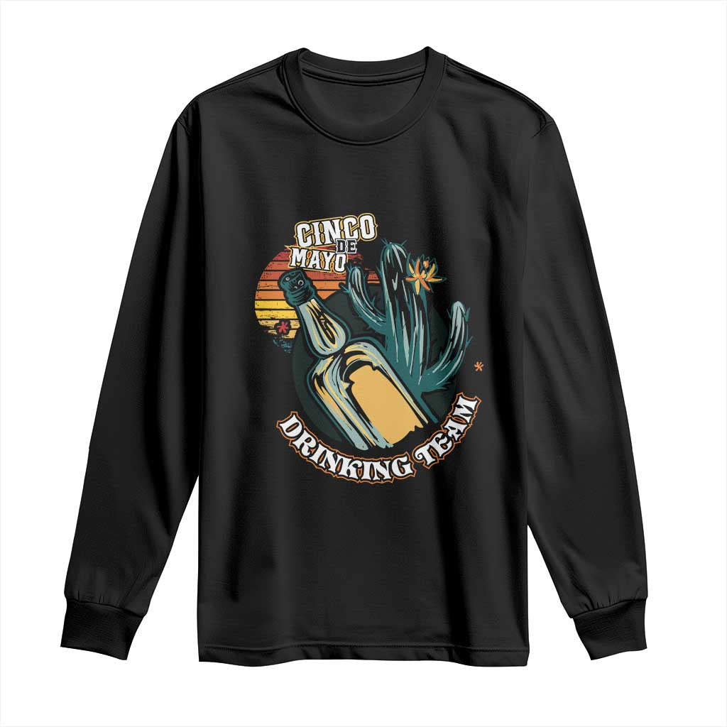 Cinco De Mayo Drinking Team Funny Mexican Party Long Sleeve Shirt
