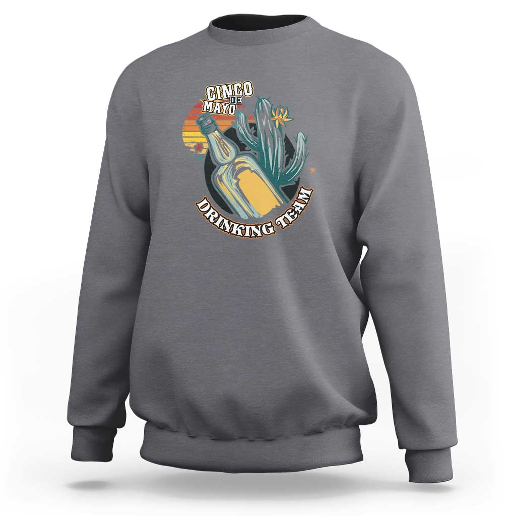 Cinco De Mayo Drinking Team Funny Mexican Party Sweatshirt - Wonder Print Shop