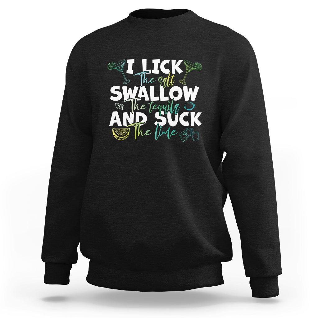 Cinco De Mayo Sweatshirt I Lick The Salt Swallow The Tequila - Wonder Print Shop