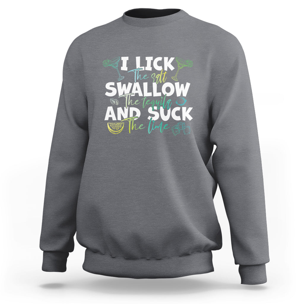 Cinco De Mayo Sweatshirt I Lick The Salt Swallow The Tequila - Wonder Print Shop