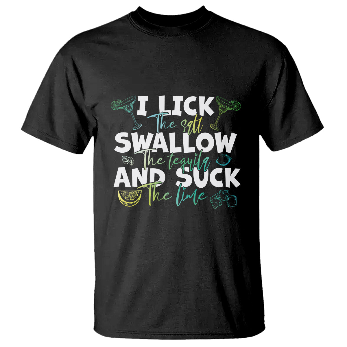 Cinco De Mayo T Shirt I Lick The Salt Swallow The Tequila - Wonder Print Shop
