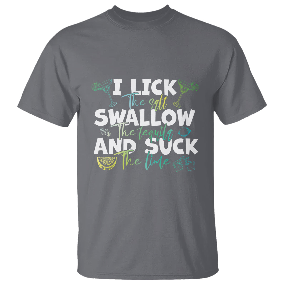 Cinco De Mayo T Shirt I Lick The Salt Swallow The Tequila - Wonder Print Shop