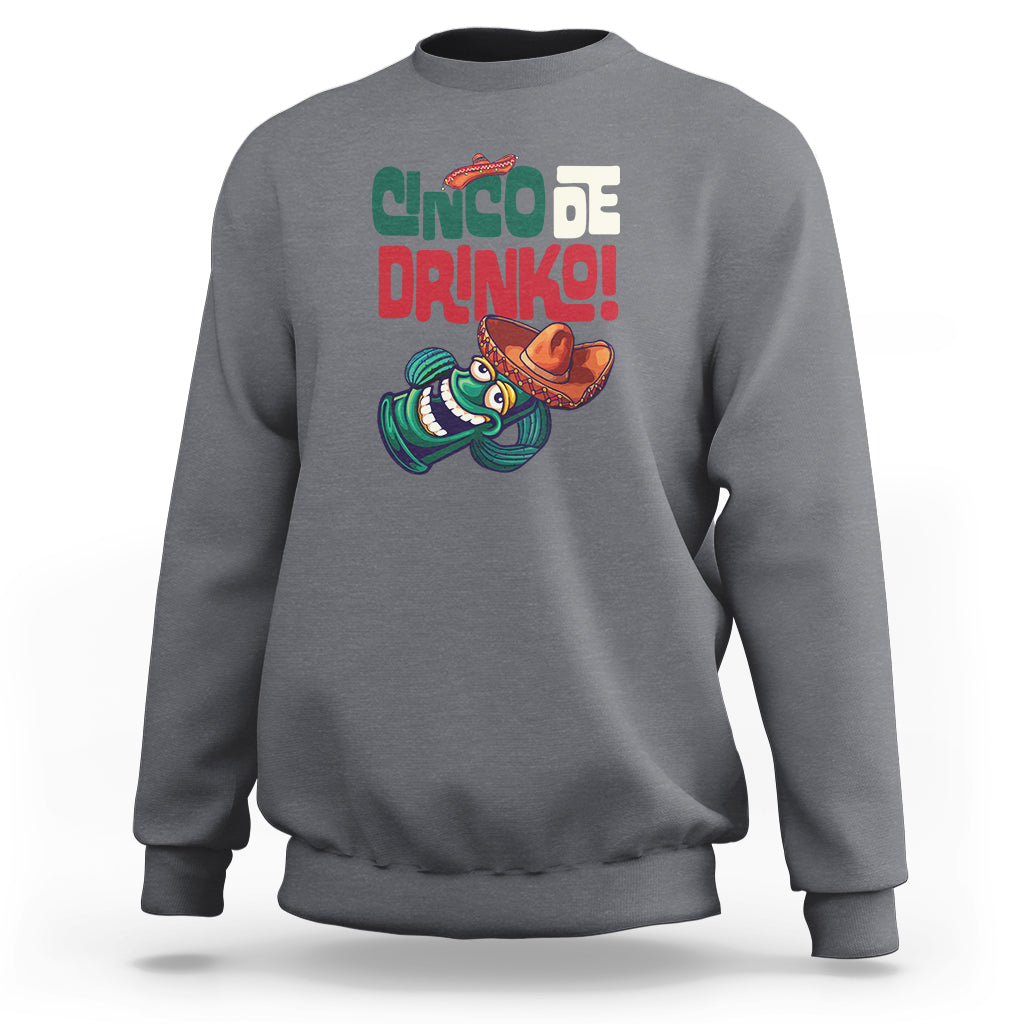 Cinco De Mayo Drinko Funny Drinking Mexican Party Sweatshirt - Wonder Print Shop