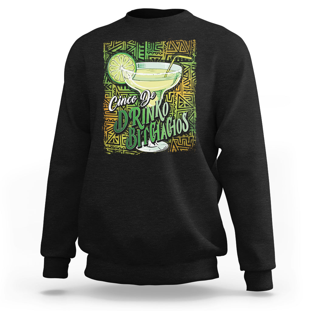 Cinco De Drinko Bitchachos Funny Mexican Party Sweatshirt - Wonder Print Shop