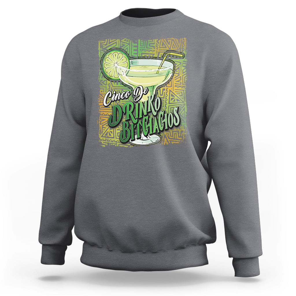 Cinco De Drinko Bitchachos Funny Mexican Party Sweatshirt - Wonder Print Shop