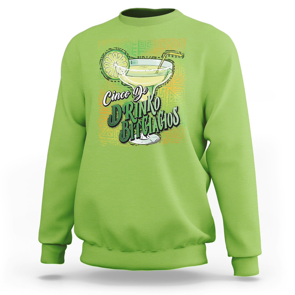 Cinco De Drinko Bitchachos Funny Mexican Party Sweatshirt - Wonder Print Shop