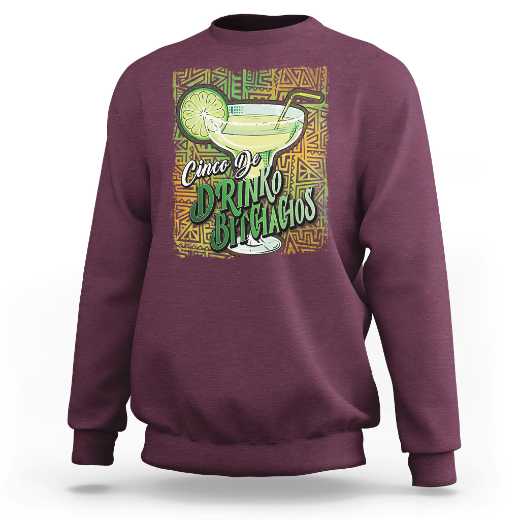Cinco De Drinko Bitchachos Funny Mexican Party Sweatshirt - Wonder Print Shop