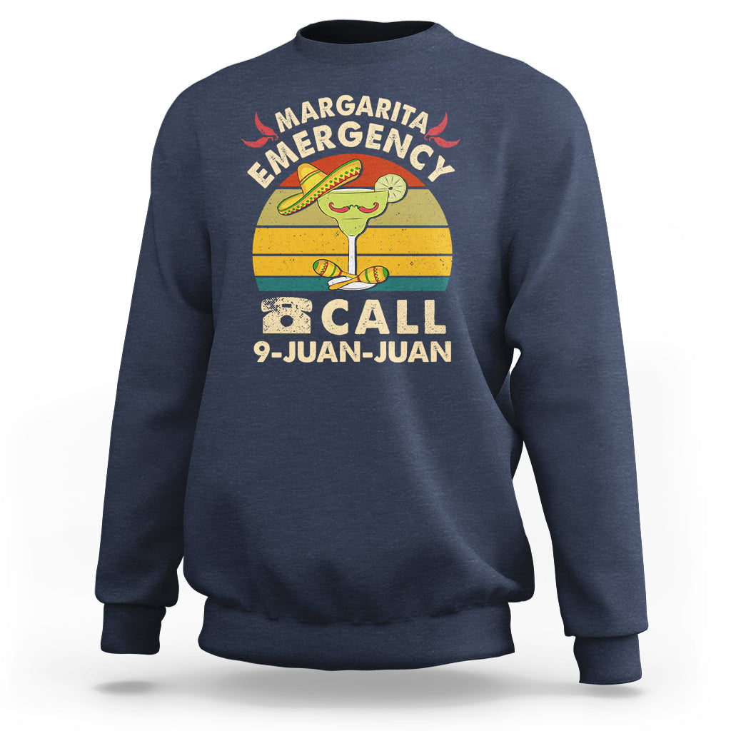 Cinco De Mayo Drinking Sweatshirt Margarita Emergency Call 9 Juan Juan - Wonder Print Shop