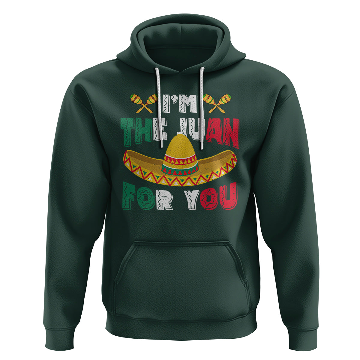 Cinco De Mayo Hoodie I'm The Juan For You Mexican Sombrero - Wonder Print Shop