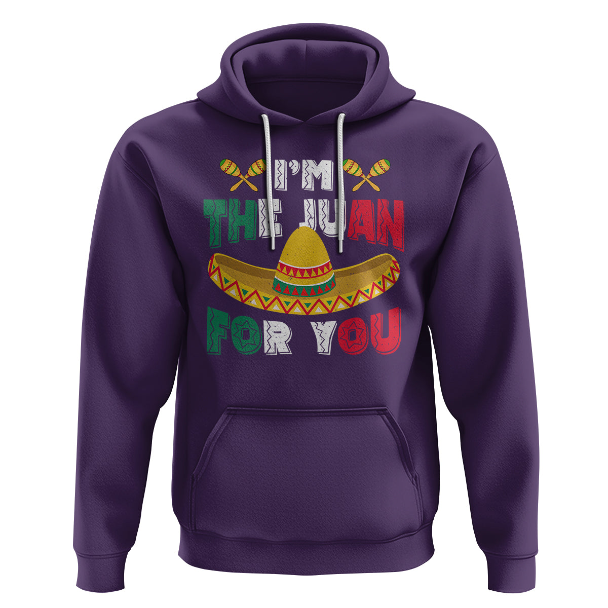 Cinco De Mayo Hoodie I'm The Juan For You Mexican Sombrero - Wonder Print Shop