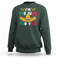Cinco De Mayo Sweatshirt I'm The Juan For You Mexican Sombrero - Wonder Print Shop