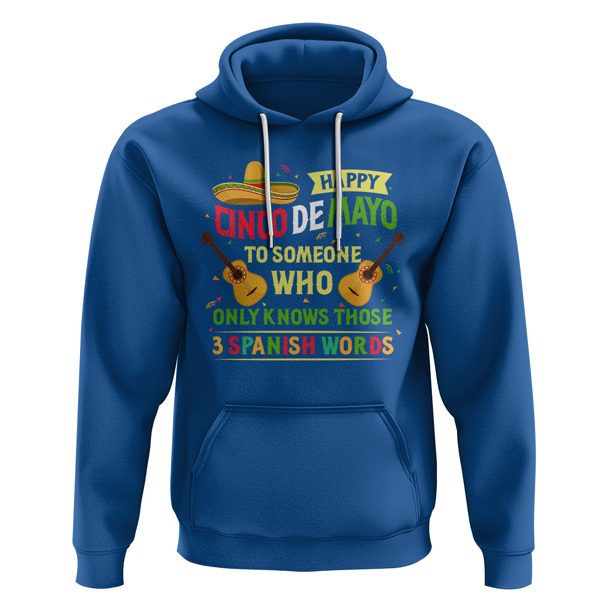 Happy Cinco De Mayo To Someone Who Only Knows Those 3 Spanish Words Funny Hoodie - Wonder Print Shop
