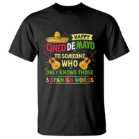 Happy Cinco De Mayo To Someone Who Only Knows Those 3 Spanish Words Funny T Shirt - Wonder Print Shop