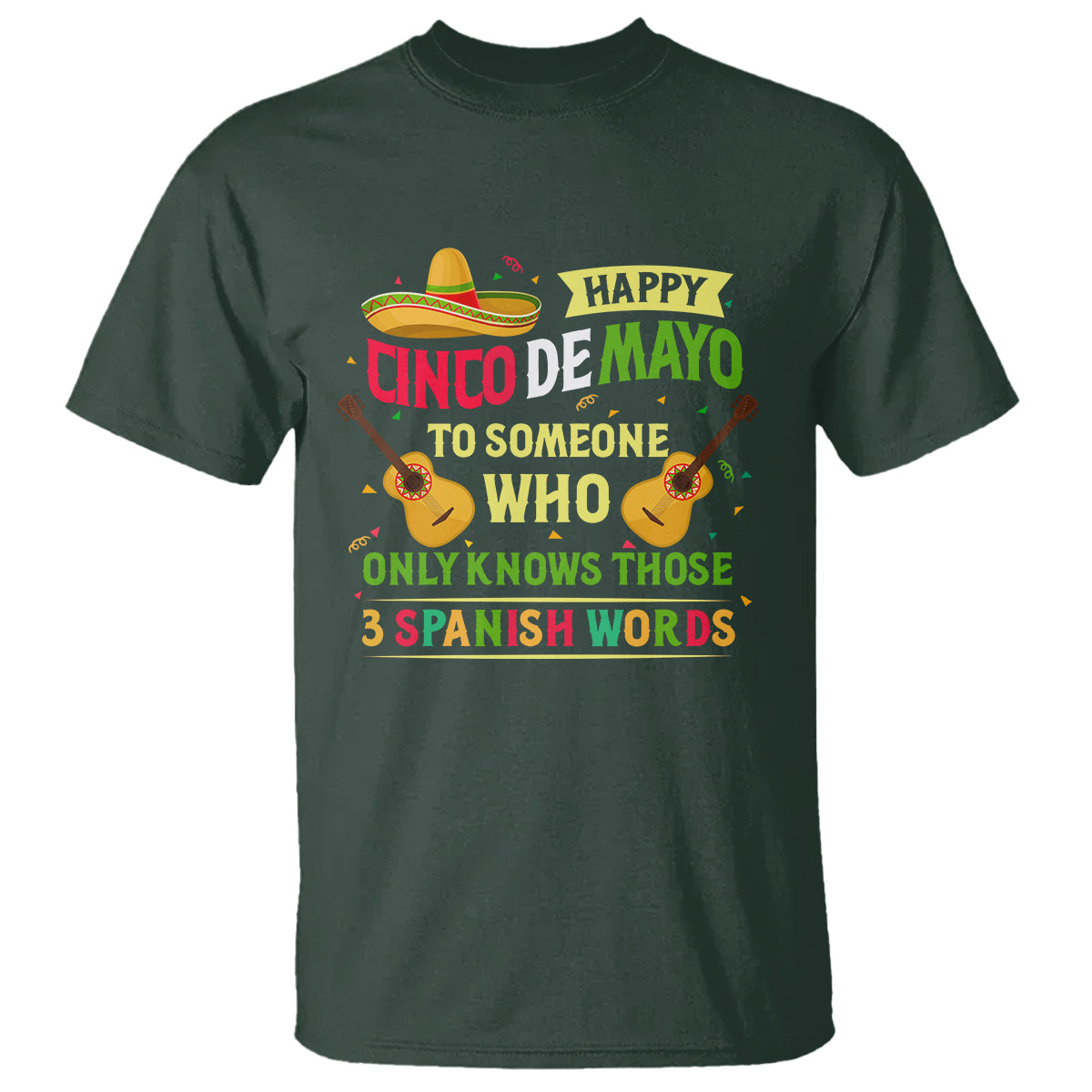 Happy Cinco De Mayo To Someone Who Only Knows Those 3 Spanish Words Funny T Shirt - Wonder Print Shop