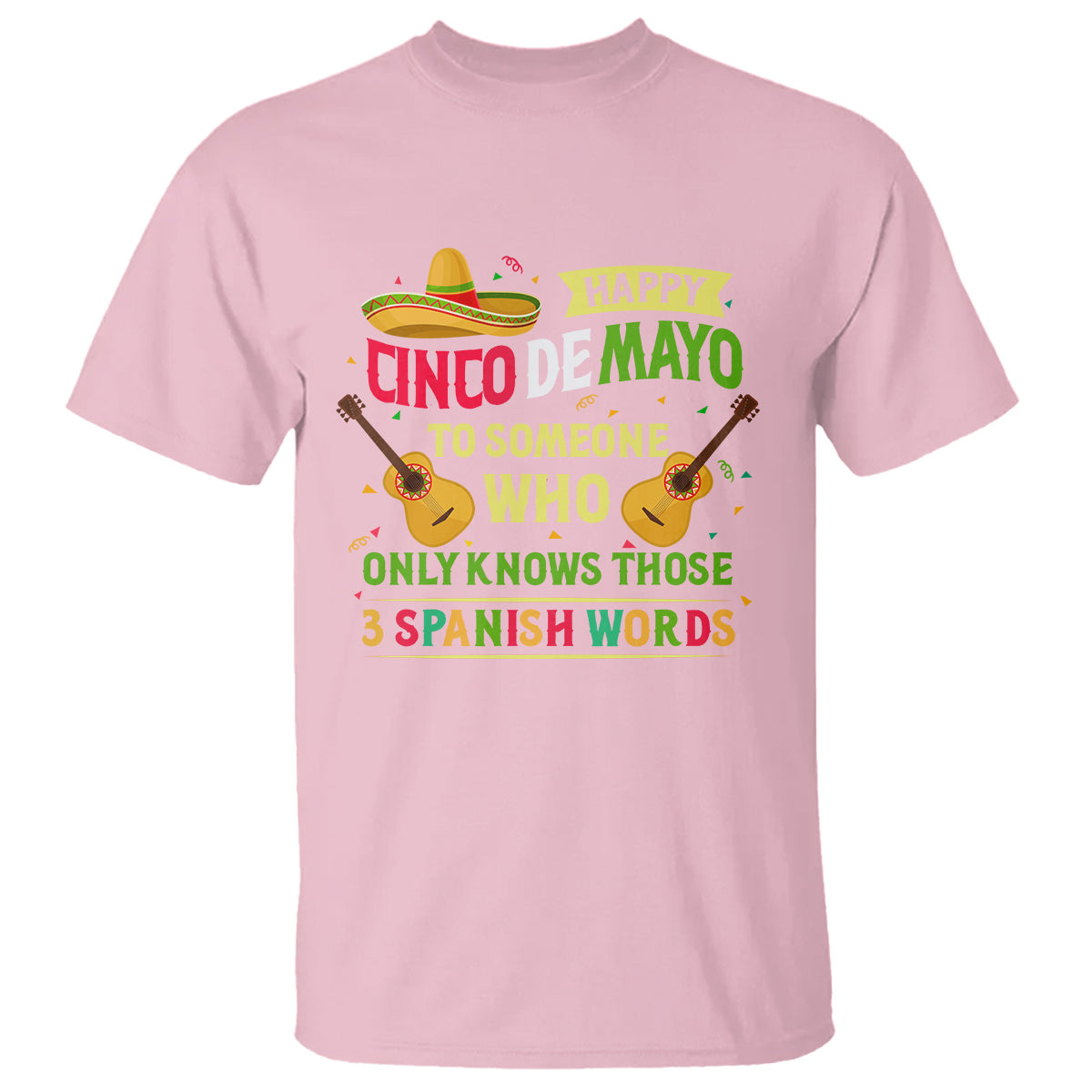 Happy Cinco De Mayo To Someone Who Only Knows Those 3 Spanish Words Funny T Shirt - Wonder Print Shop