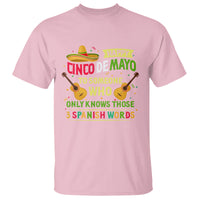 Happy Cinco De Mayo To Someone Who Only Knows Those 3 Spanish Words Funny T Shirt - Wonder Print Shop