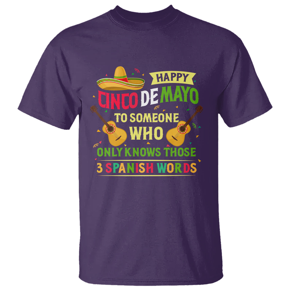 Happy Cinco De Mayo To Someone Who Only Knows Those 3 Spanish Words Funny T Shirt - Wonder Print Shop