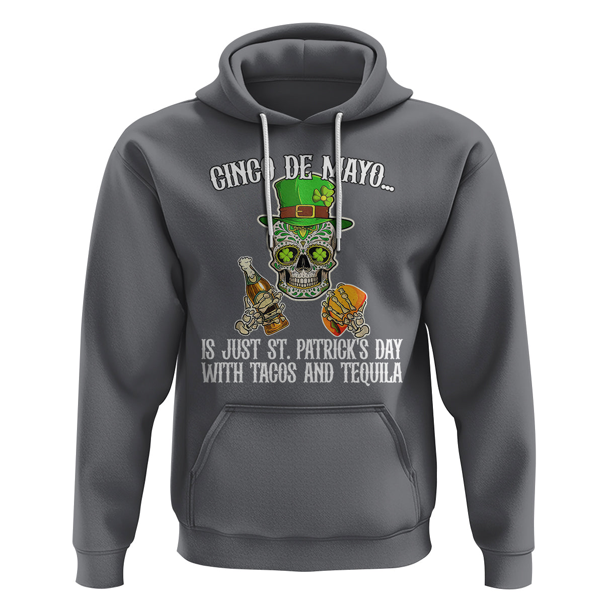 Cinco De Mayo Is Just ST. Patrick's Day With Tacos And Tequila Hoodie - Wonder Print Shop