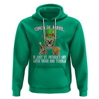 Cinco De Mayo Is Just ST. Patrick's Day With Tacos And Tequila Hoodie - Wonder Print Shop