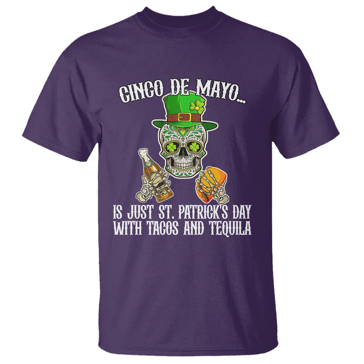 Cinco De Mayo Is Just ST. Patrick's Day With Tacos And Tequila T Shirt - Wonder Print Shop