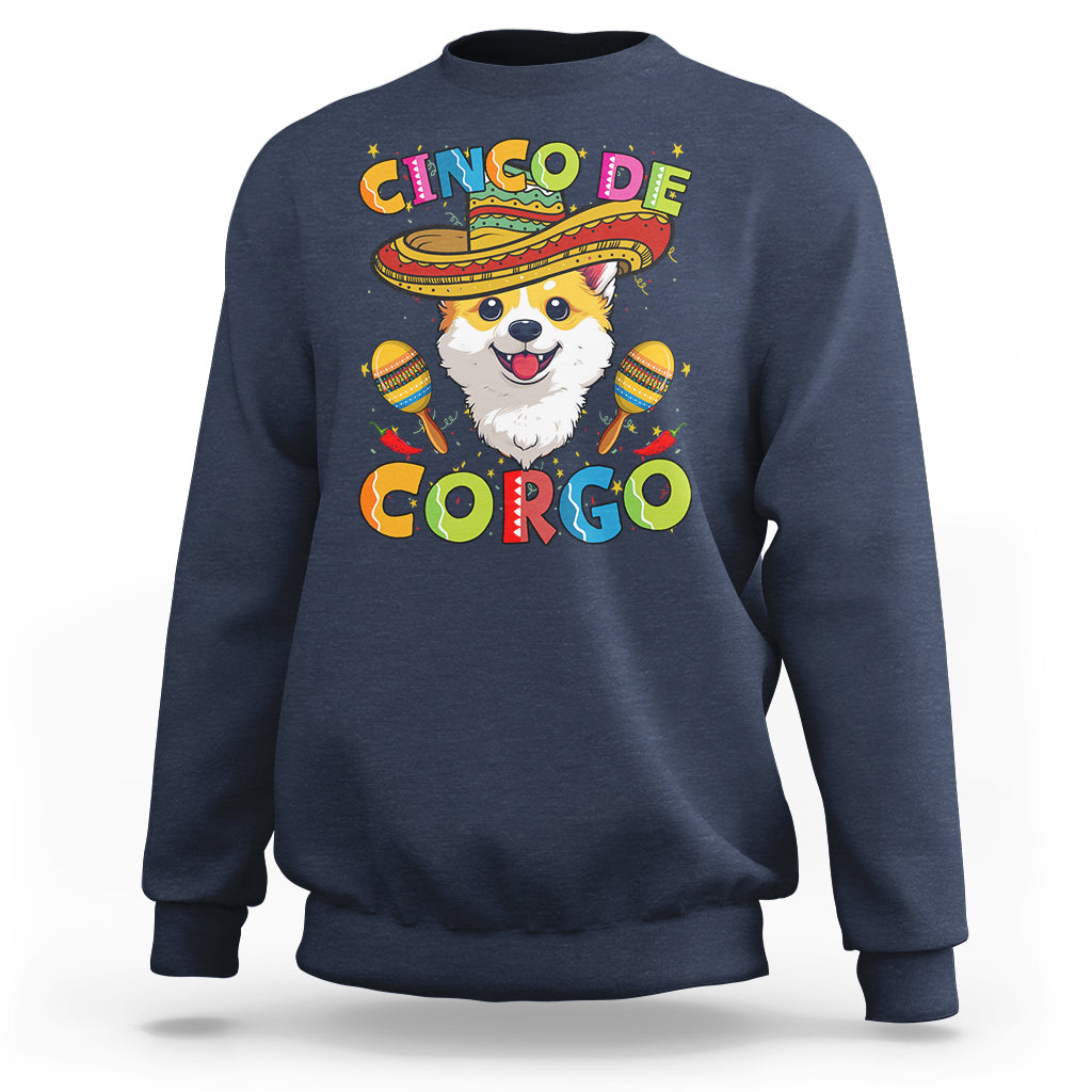 Cinco De Mayo Dog Lover Sweatshirt Corgo Corgi Mexican Sombrero Maracas - Wonder Print Shop