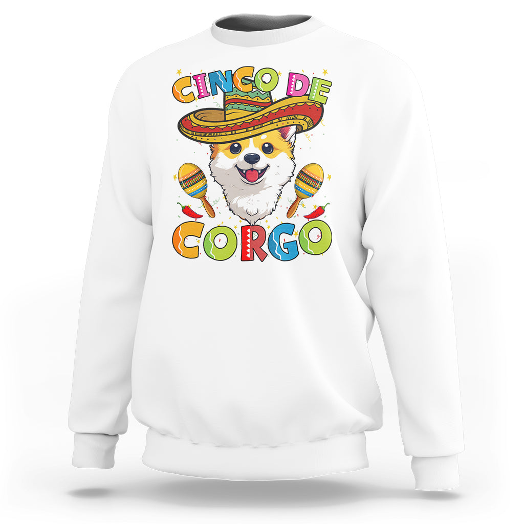 Cinco De Mayo Dog Lover Sweatshirt Corgo Corgi Mexican Sombrero Maracas - Wonder Print Shop