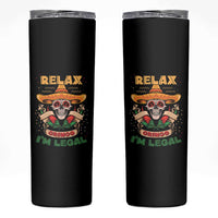Funny Mexican Skinny Tumbler Relax Gringo I'm Legal Funny Skull Sombrero