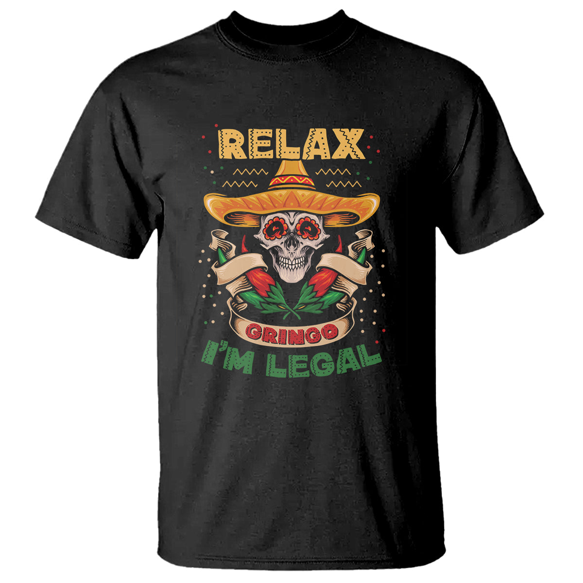 Funny Mexican T Shirt Relax Gringo I'm Legal Funny Skull Sombrero - Wonder Print Shop