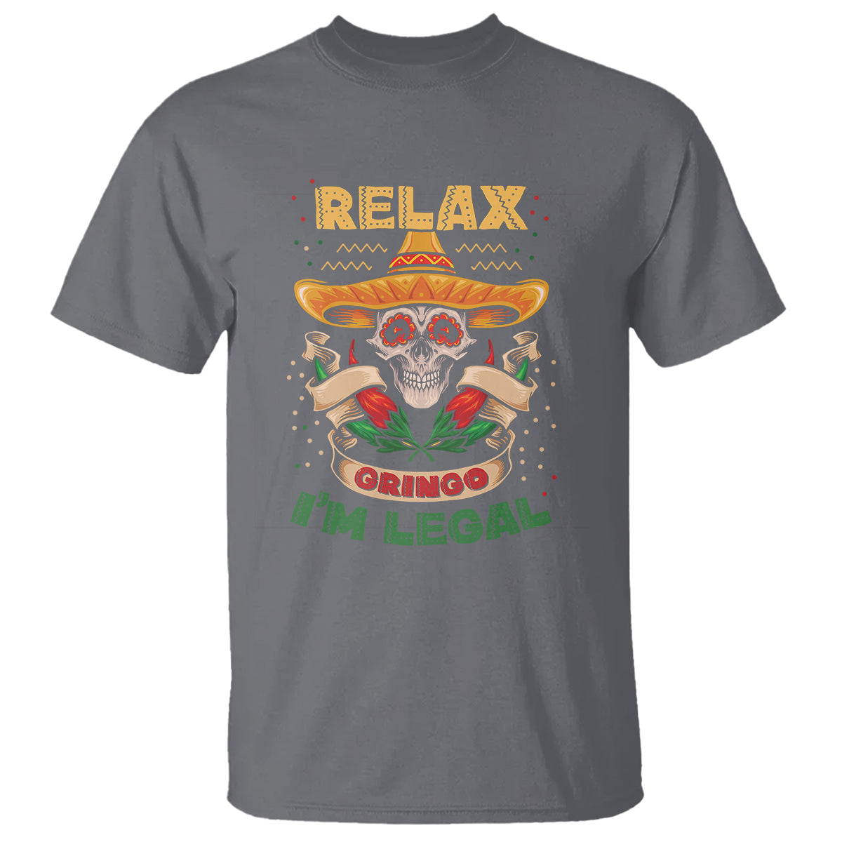 Funny Mexican T Shirt Relax Gringo I'm Legal Funny Skull Sombrero - Wonder Print Shop