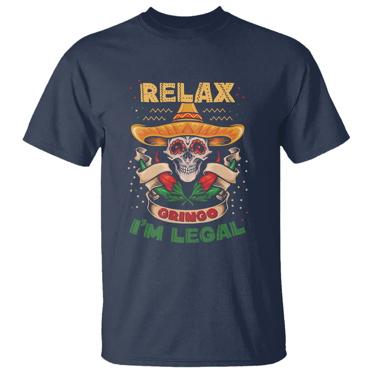 Funny Mexican T Shirt Relax Gringo I'm Legal Funny Skull Sombrero - Wonder Print Shop