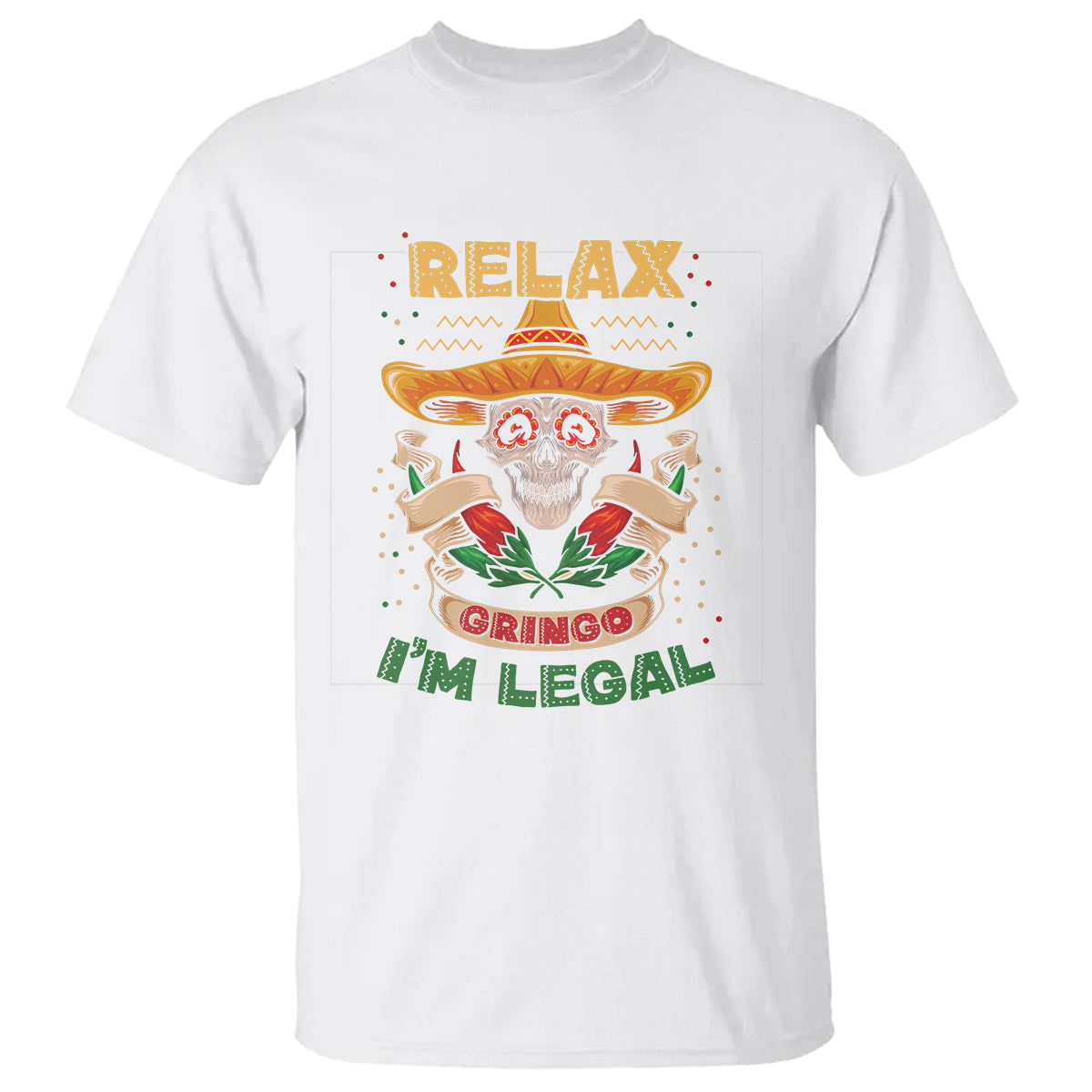 Funny Mexican T Shirt Relax Gringo I'm Legal Funny Skull Sombrero - Wonder Print Shop