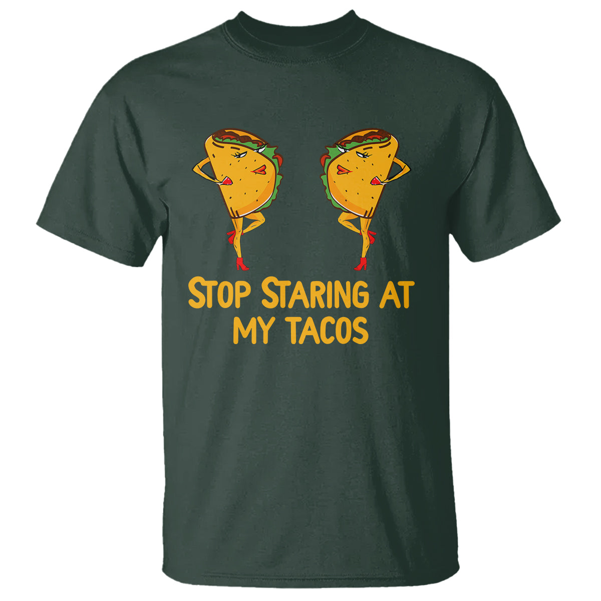 Funny Taco Lover T Shirt Stop Staring At My Tacos - Wonder Print Shop