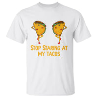 Funny Taco Lover T Shirt Stop Staring At My Tacos - Wonder Print Shop