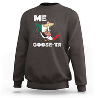 Me Goose Ta Mexican Funny Spanish Pun Sweatshirt - Wonder Print Shop