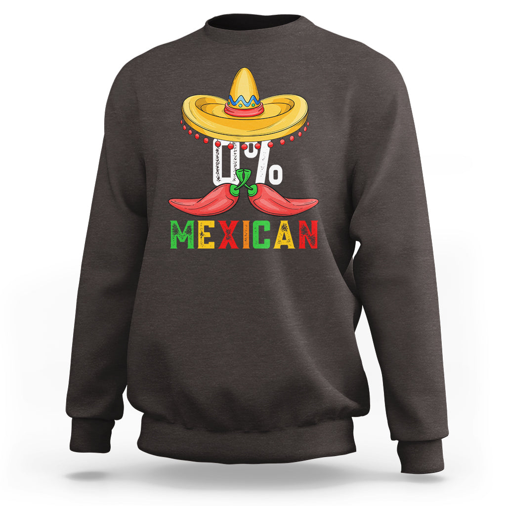 Funny Cinco De Mayo Sweatshirt 0% Mexican Fiesta Sombrero - Wonder Print Shop