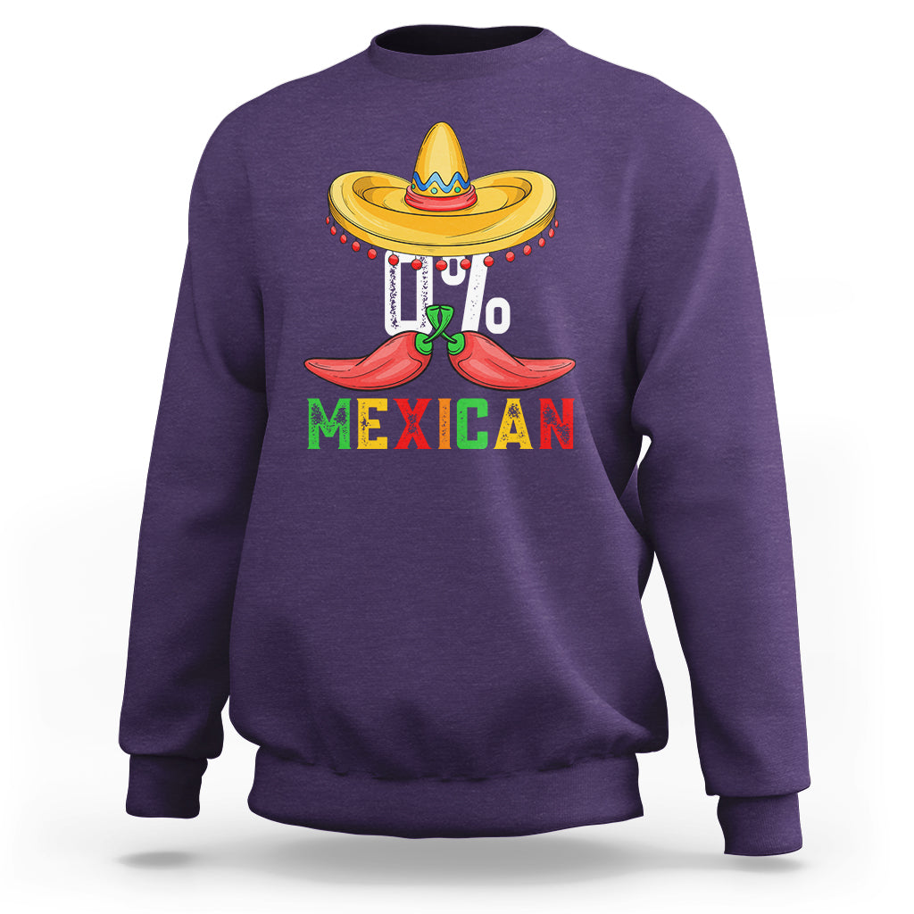 Funny Cinco De Mayo Sweatshirt 0% Mexican Fiesta Sombrero - Wonder Print Shop