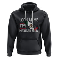 Funny Cinco De Mayo Hoodie Look At Me I'm Mexican Now - Wonder Print Shop