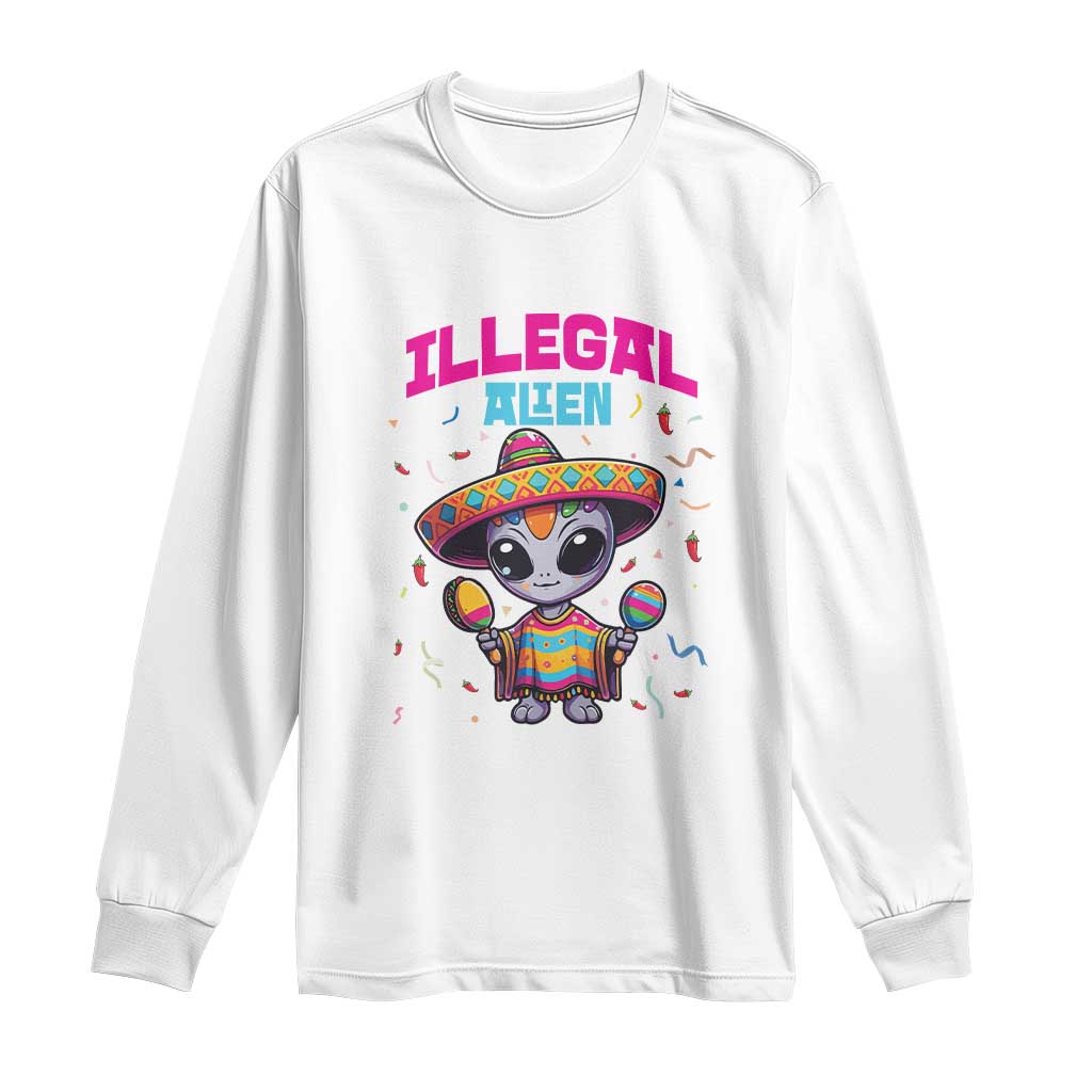 Funny Mexican Illegal Alien Cinco De Mayo Long Sleeve Shirt